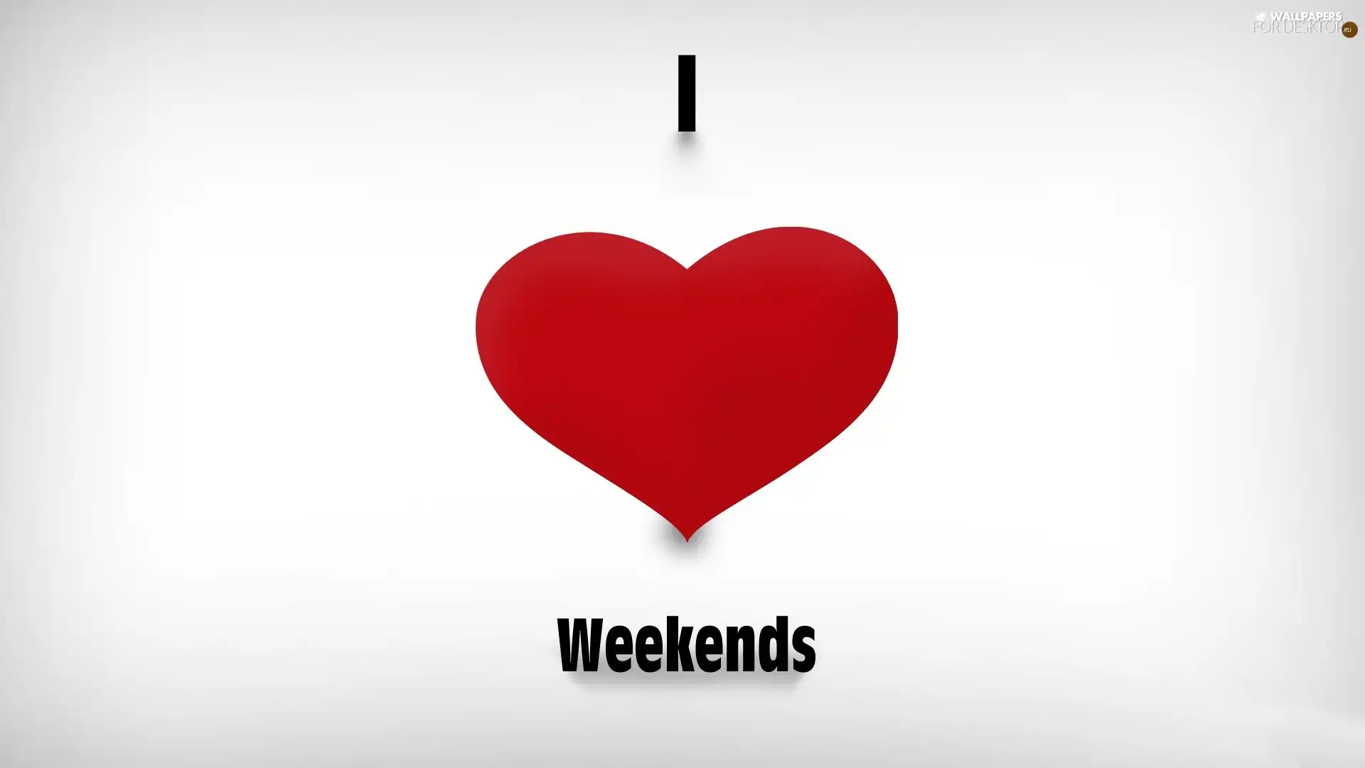 Weekend, love, Do